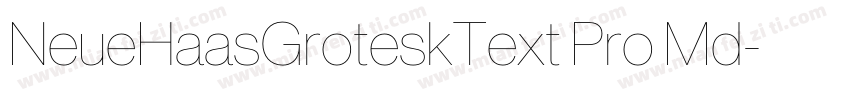 NeueHaasGroteskText Pro Md字体转换